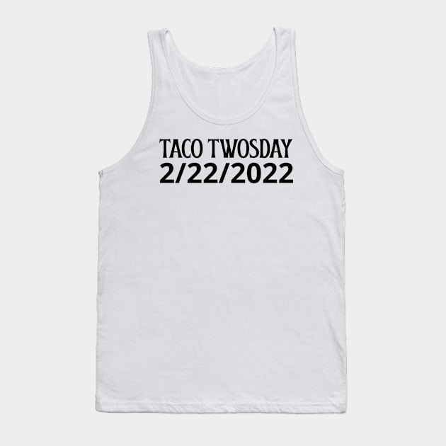 Taco Twosday 2-22-2022 Tank Top by Sanworld